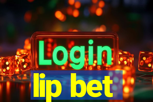 lip bet